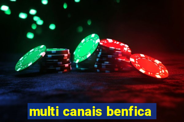 multi canais benfica